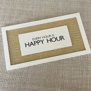 Every hour is happy hour sign